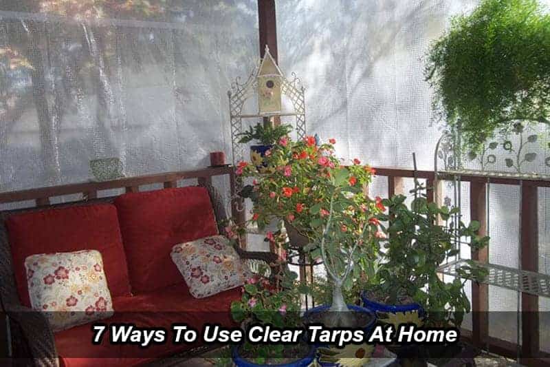 7 Ways To Use Clear Tarps At Home 7 7 Ways To Use Clear Tarps At Home
