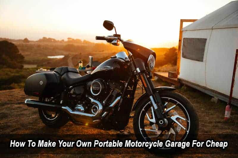 How To Make Your Own Portable Motorcycle Garage For Cheap 1 How To Make Your Own Portable Motorcycle Garage For Cheap